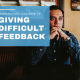 Giving Difficult Feedback