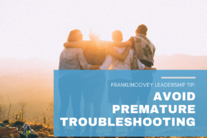 Avoid Premature Troubleshooting